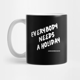 Everybody Needs A Holiday Mug